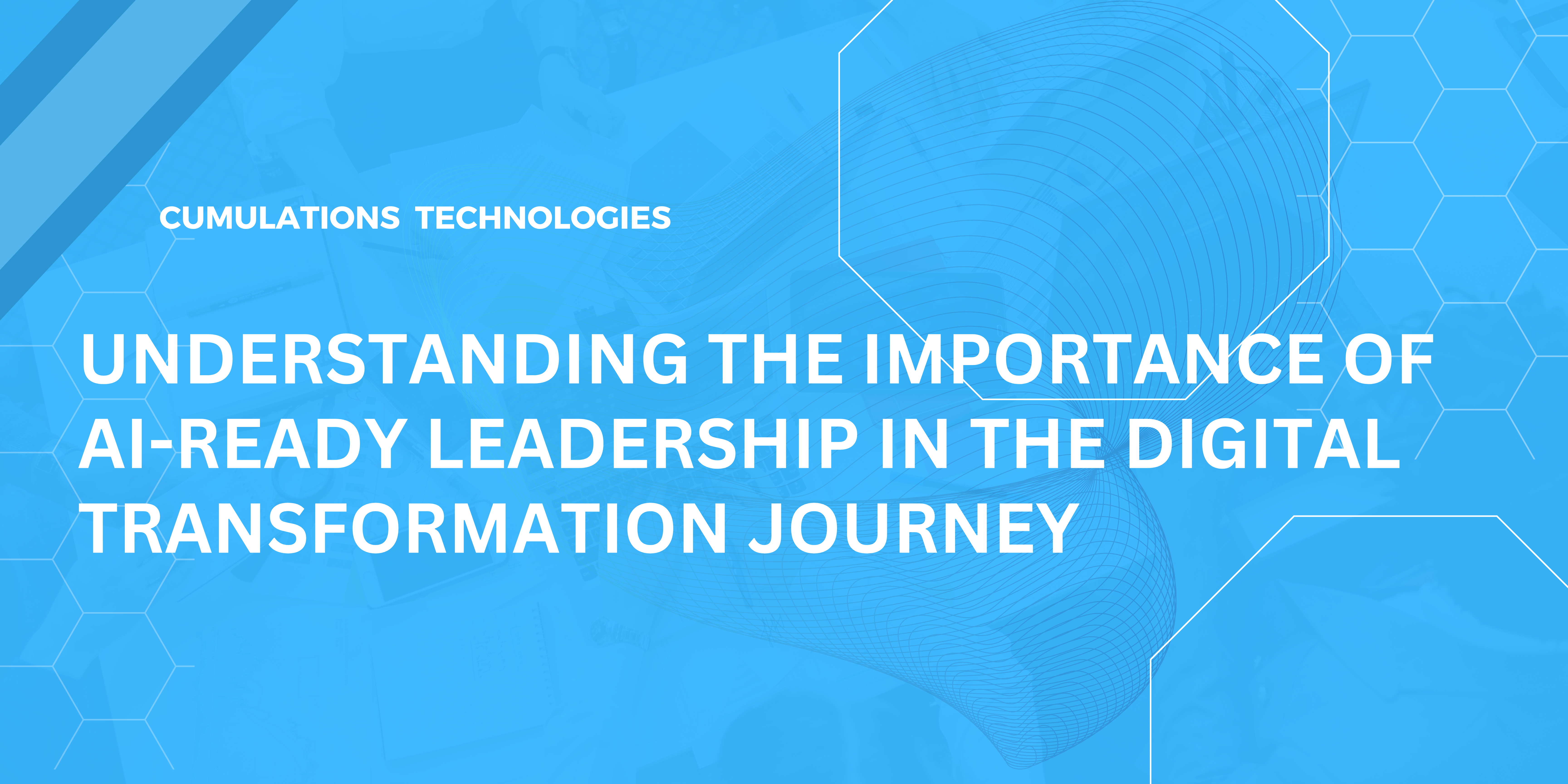 Understanding the Importance of AI-Ready Leadership in the Digital Transformation Journey [ 2024 ]